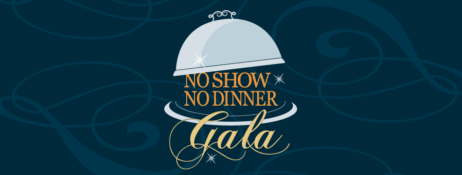 The No Show No Dinner Gala™ Logo